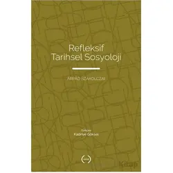 Refleksif Tarihsel Sosyoloji - Arpad Szakolczai - Islık Yayınları