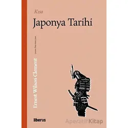 Kısa Japonya Tarihi - Ernest Wilson Clement - Liberus Yayınları