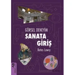 Görsel Deneyim: Sanata Giriş - Bates Lowry - HayalPerest Kitap