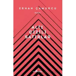 Altı Çizili Satırlar - Erhan Çamurcu - Çıra Yayınları