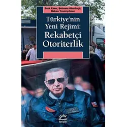 Türkiye’nin Yeni Rejimi: Rekabetçi Otoriterlik - İletişim Yayınevi