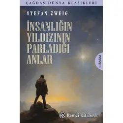 İnsanlığın Yıldızının Parladığı Anlar - Stefan Zweig - Remzi Kitabevi