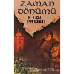 Zaman Dönümü - Bütün Eserleri 42 - Mustafa Necati Sepetçioğlu - İrfan Yayıncılık