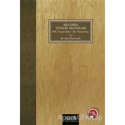 Kelamda Yenilik Arayışları 19.Yüzyıl Sonu 20.Yüzyıl Başı - M. Sait Özvarlı - İsam Yayınları