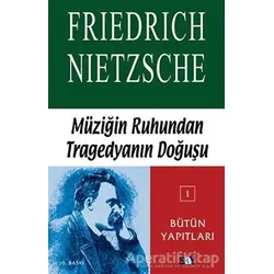 Müziğin Ruhundan Tragedyanın Doğuşu - Friedrich Wilhelm Nietzsche - Say Yayınları