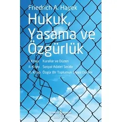 Hukuk, Yasama ve Özgürlük - Friedrich A. Hayek - İş Bankası Kültür Yayınları