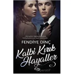 Kalbi Kırık Hayaller - Fendiye Dinç - A_SIR Kitap Yayınevi