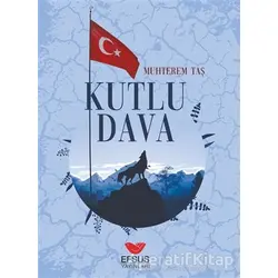 Kutlu Dava - Muhterem Taş - Efsus Yayınları