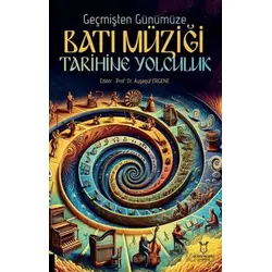 Geçmişten Günümüze Batı Müziği Tarihine Yolculuk - Kolektif - Akademisyen Kitabevi