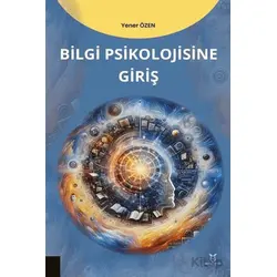 Bilgi Psikolojisine Giriş - Yener Özen - Akademisyen Kitabevi