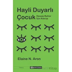 Hayli Duyarlı Çocuk - Elaine N. Aron - Epsilon Yayınevi