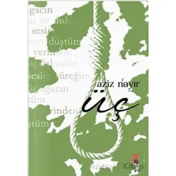 Üç - Aziz Nayır - Klaros Yayınları