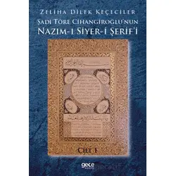 Şadi Töre Cihangiroğlunun Nazım-ı Siyer-i Şerifi Cilt 1 - Zeliha Dilek Keçeciler - Gece Kitaplığı