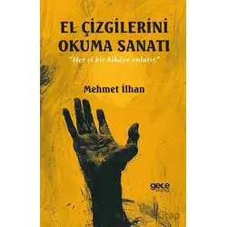 El Çizgilerini Okuma Sanatı - Mehmet İlhan - Gece Kitaplığı