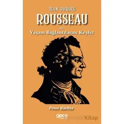 Jean-Jacques Rousseau ile Yaşam Bağlantılarını Keşfet - Peter Kieffer - Gece Kitaplığı