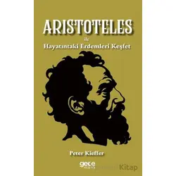 Aristoteles ile Hayatındaki Erdemleri Keşfet - Peter Kieffer - Gece Kitaplığı