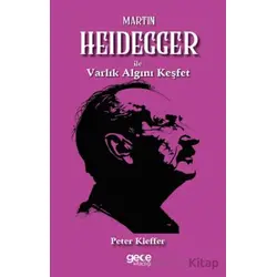 Martin Heidegger ile Varlık Algını Keşfet - Peter Kieffer - Gece Kitaplığı
