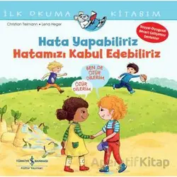 Hata Yapabiliriz, Hatamızı Kabul Edebiliriz İlk Okuma Kitabım