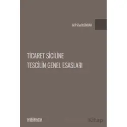 Ticaret Siciline Tescilin Genel Esasları - Gülnihal Dündar - On İki Levha Yayınları