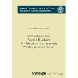 Türk Ticaret Kanununa Göre Anonim Şirketlerde Pay Sahiplerinin İmtiyaz Yoluyla Yönetim Kurulunda Tem