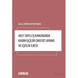 4857 Sayılı İş Kanununda Kadın İşçiler Cinsiyet Ayrımı ve Eşitlik İlkesi