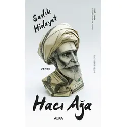 Hacı Ağa - Sadık Hidayet - Alfa Yayınları