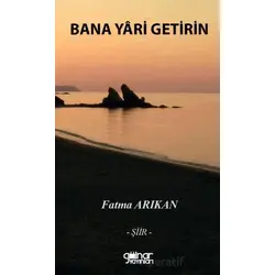 Bana Yari Getirin - Fatma Arıkan - Gülnar Yayınları
