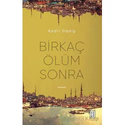 Birkaç Ölüm Sonra - Kadir Daniş - Ketebe Yayınları