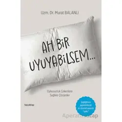 Ah Bir Uyuyabilsem - Murat Balanlı - Hayykitap