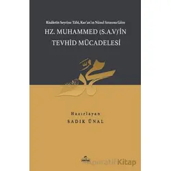 Hz. Muhammed (S.A.V.)in Tevhid Mücadelesi - Sadık Ünal - Ravza Yayınları