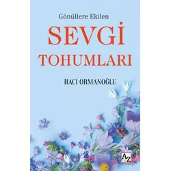 Gönüllere Ekilen Sevgi Tohumları - Hacı Ormanoğlu - Az Kitap
