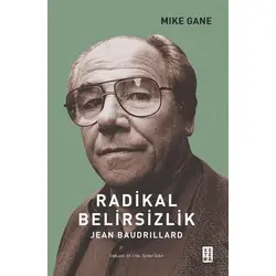 Radikal Belirsizlik - Jean Baudrillard - Mike Gain - Ketebe Yayınları