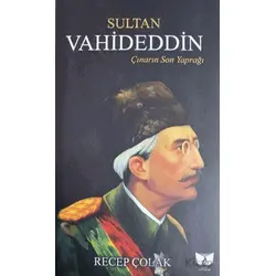 Sultan Vahideddin - Recep Çolak - Ateş Yayınları