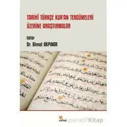 Tarihi Türkçe Kur’an Tercümeleri Üzerine Araştırmalar - Ahmet Akpınar - Kriter Yayınları