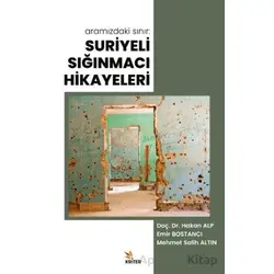 Aramızdaki Sınır: Suriyeli Sığınmacı Hikayeleri - Mehmet Salih Altın - Kriter Yayınları