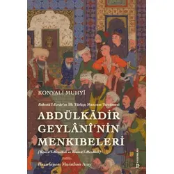 Behcetül Esrarın İlk Türkçe Manzum Tercümesi: Abdülkadir Geylanînin Menkıbeleri