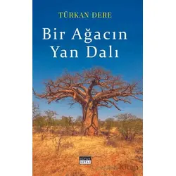 Bir Ağacın Yan Dalı - Türkan Dere - Siyah Beyaz Yayınları