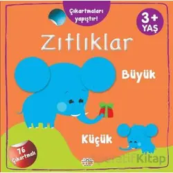 Zıtlıklar Büyük - Küçük Çıkartmaları Yapıştır - Kolektif - 0-6 Yaş Yayınları