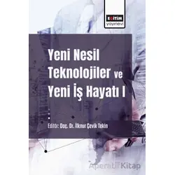 Yeni Nesil Teknolojiler ve Yeni İş Hayatı - Tuğbay Burçin Gümüş - Eğitim Yayınevi - Bilimsel Eserler