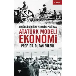 Atatürk Modeli Ekonomi - Duran Bülbül - Halk Kitabevi