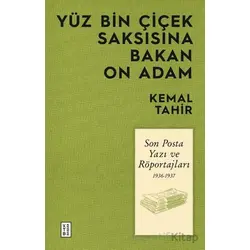 Yüz Bin Çiçek Saksısına Bakan On Adam - Son Posta Yazı ve Röportajları 1936-1937