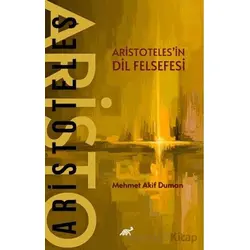 Aristoteles’in Dil Felsefesi - Mehmet Akif Duman - Paradigma Akademi Yayınları