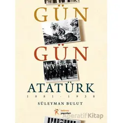 Gün Gün Atatürk - Süleyman Bulut - Kelime Yayınları