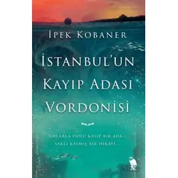 İstanbulun Kayıp Adası Vordonisi - İpek Kobaner - Nemesis Kitap