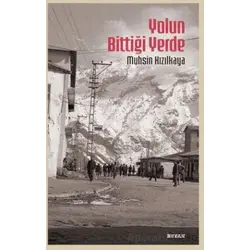 Yolun Bittiği Yerde - Muhsin Kızılkaya - Beyan Yayınları