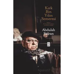 Kırk Bin Yılın Semeresi - Abdulah Sidran - Ketebe Yayınları
