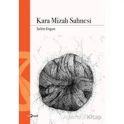 Kara Mizah Sahnesi - Selim Ergun - Hayal Yayınları