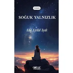 Soğuk Yalnızlık - Elif Eylül Işık - Gülnar Yayınları