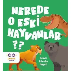 Nerede O Eski Hayvanlar? - Sevde Dilruba Ünyeli - Cezve Çocuk