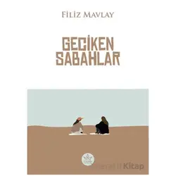Geciken Sabahlar - Filiz Mavlay - Elpis Yayınları